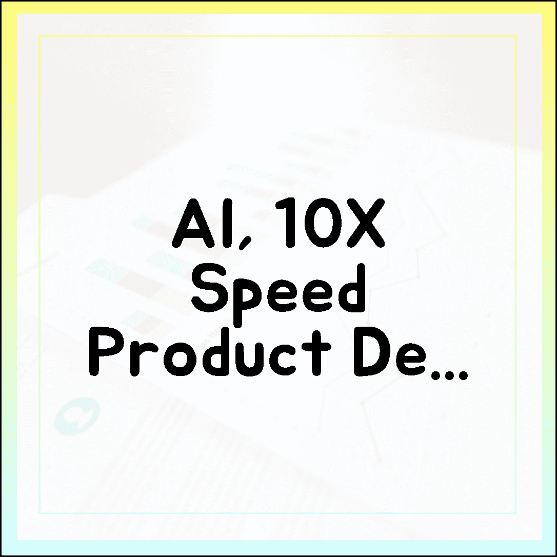 AI, 10배 빨라진 제품 개발: 회의 중 시제품 완성!